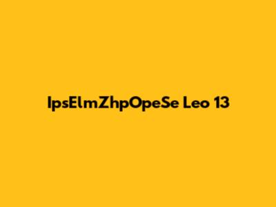  IpsElmZhpOpeSe Leo 13