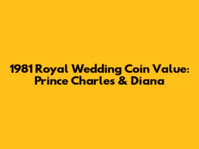 1981 Royal Wedding Coin Value: Prince Charles & Diana