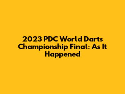 2023 PDC World Darts Championship Final: As It Happened