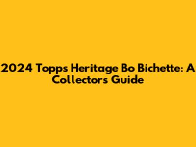 2024 Topps Heritage Bo Bichette: A Collector's Guide