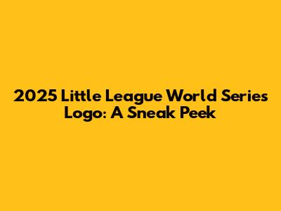 2025 Little League World Series Logo: A Sneak Peek