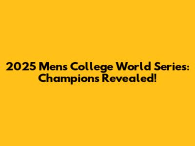 2025 Men's College World Series: Champions Revealed!