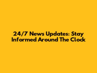 24/7 News Updates: Stay Informed Around The Clock