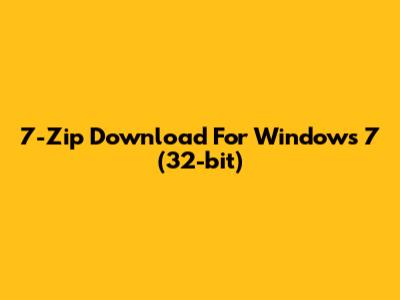 7-Zip Download For Windows 7 (32-bit)
