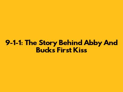 9-1-1: The Story Behind Abby And Buck's First Kiss