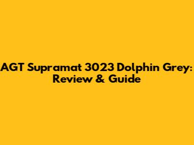 AGT Supramat 3023 Dolphin Grey: Review & Guide