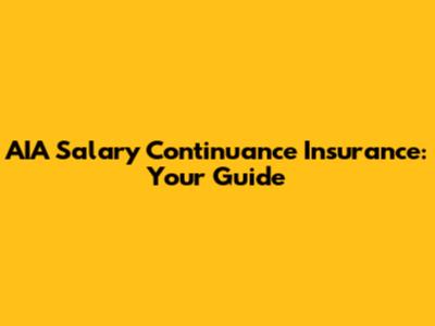 AIA Salary Continuance Insurance: Your Guide
