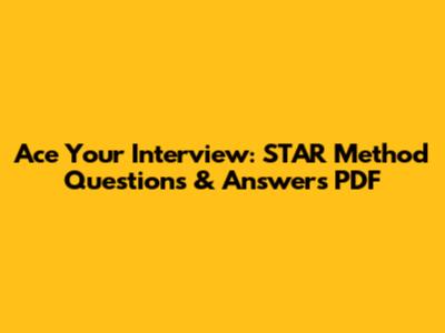 Ace Your Interview: STAR Method Questions & Answers PDF
