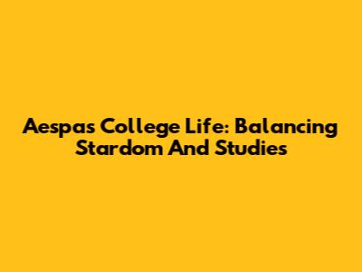 Aespa's College Life: Balancing Stardom And Studies