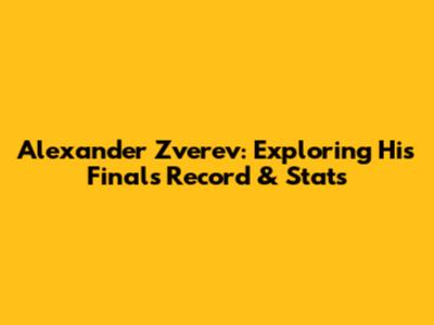 Alexander Zverev: Exploring His Finals Record & Stats