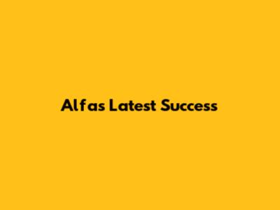 Alfa's Latest Success