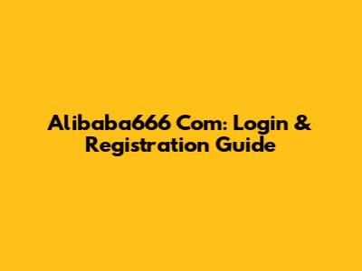 Alibaba666 Com: Login & Registration Guide