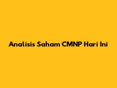 Analisis Saham CMNP Hari Ini