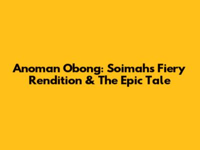 Anoman Obong: Soimah's Fiery Rendition & The Epic Tale