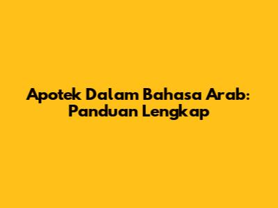 Apotek Dalam Bahasa Arab: Panduan Lengkap