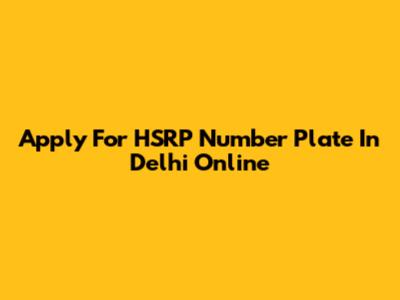 Apply For HSRP Number Plate In Delhi Online