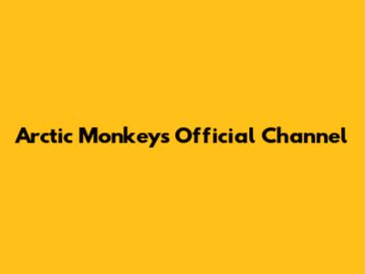 Arctic Monkeys Official Channel