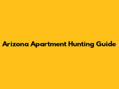 Arizona Apartment Hunting Guide