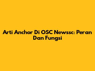 Arti Anchor Di OSC Newssc: Peran Dan Fungsi