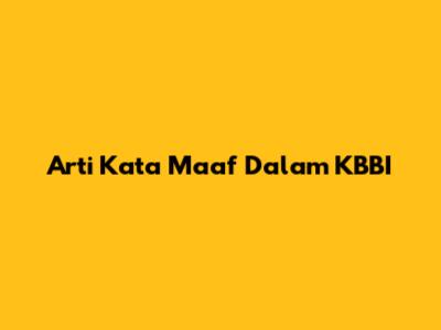 Arti Kata Maaf Dalam KBBI