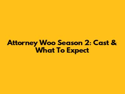 Attorney Woo Season 2: Cast & What To Expect