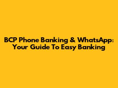 BCP Phone Banking & WhatsApp: Your Guide To Easy Banking