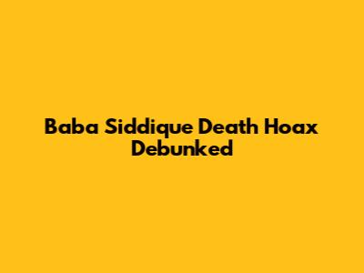 Baba Siddique Death Hoax Debunked