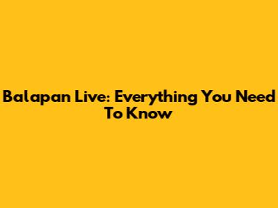 Balapan Live: Everything You Need To Know