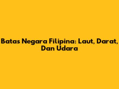 Batas Negara Filipina: Laut, Darat, Dan Udara