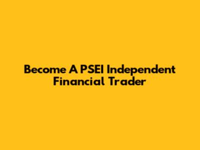 Become A PSEI Independent Financial Trader