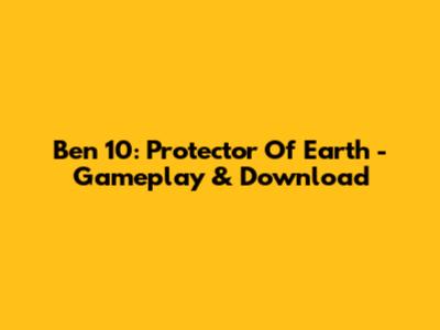 Ben 10: Protector Of Earth - Gameplay & Download