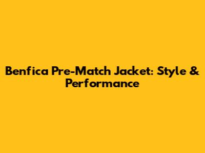 Benfica Pre-Match Jacket: Style & Performance