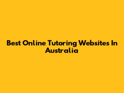 Best Online Tutoring Websites In Australia