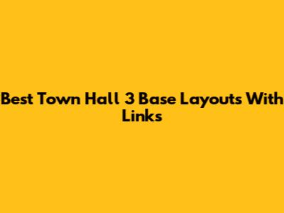 Best Town Hall 3 Base Layouts With Links
