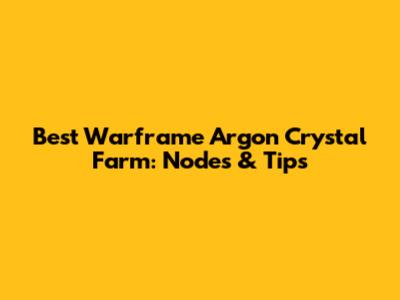 Best Warframe Argon Crystal Farm: Nodes & Tips
