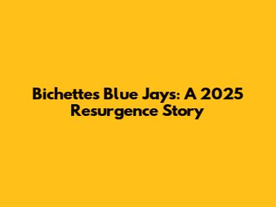 Bichette's Blue Jays: A 2025 Resurgence Story