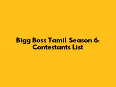 Bigg Boss Tamil Season 6: Contestants List