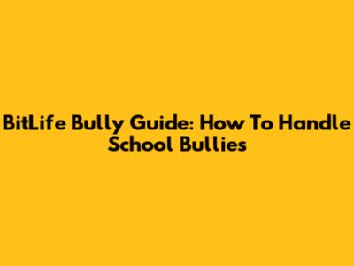 BitLife Bully Guide: How To Handle School Bullies