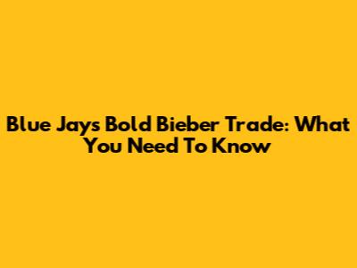 Blue Jays' Bold Bieber Trade: What You Need To Know