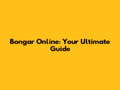 Bongar Online: Your Ultimate Guide