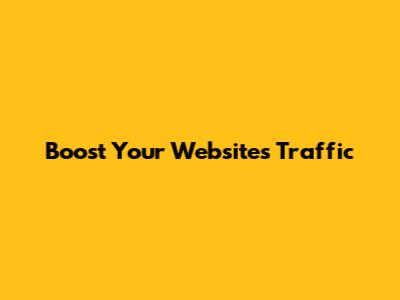 Boost Your Website's Traffic