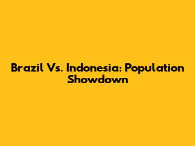 Brazil Vs. Indonesia: Population Showdown