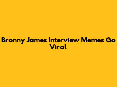 Bronny James Interview Memes Go Viral