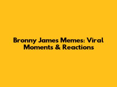 Bronny James Memes: Viral Moments & Reactions