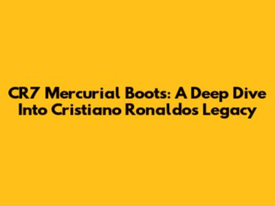 CR7 Mercurial Boots: A Deep Dive Into Cristiano Ronaldo's Legacy