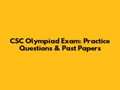 CSC Olympiad Exam: Practice Questions & Past Papers