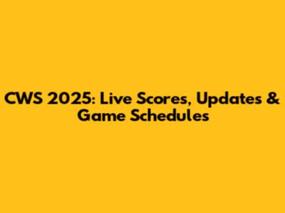 CWS 2025: Live Scores, Updates & Game Schedules
