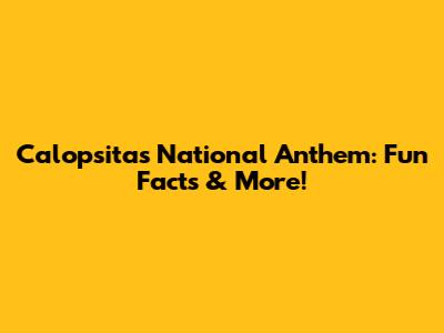 Calopsita's National Anthem: Fun Facts & More!