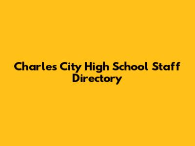Charles City High School Staff Directory