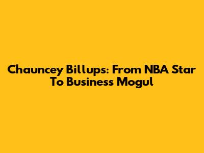 Chauncey Billups: From NBA Star To Business Mogul